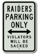 Raiders Parking Only, Violators Will Be Sacked